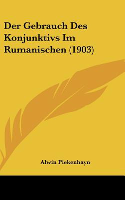 Libro Der Gebrauch Des Konjunktivs Im Rumanischen (1903) ...