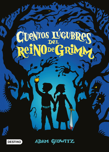 Cuentos lúgubres del Reino de Grimm, de Gidwitz, Adam. Infantil y Juvenil Editorial Destino Infantil & Juvenil México, tapa pasta blanda, edición 1 en español, 2022