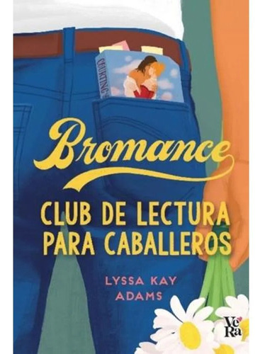 Bromance Club De Lectura Para Caballeros, De Lyssa Kay Adams. Editorial Vera, Tapa Blanda En Español, 2023