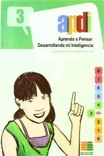 Apdi 3, Aprendo A Pensar Desarrollando Mi Inteligencia, De Aa.vv.. Editorial Instituto Calasanz De Ciencias De La Educación, Tapa Blanda En Español