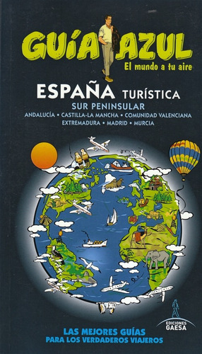 Guia De Turismo - España Turistica Sur Peninsular - G. Azul