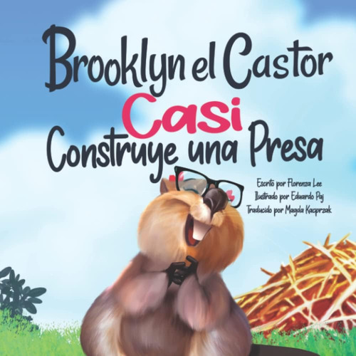 Libro: Brooklyn El Castor Casi Construye Una Presa (brooklyn