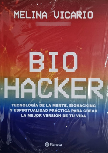 Biohacker. Melina Vicario. Español. Planeta