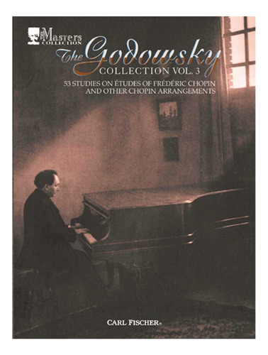 The Godowsky Collection, Vol.3: 53 Studies On Etudes Of Chop