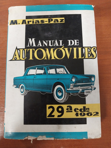 Manual De Automóviles M. Arias - Paz 29 Edición 1962