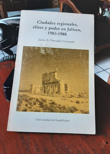 Élite Y Poder En Jalisco 2004 Primera Ed