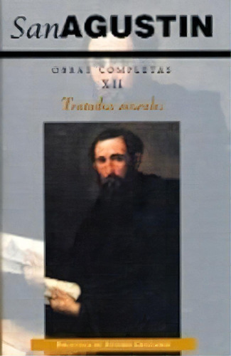 Obras Completas De San Agustãân. Xii: Tratados Morales, De San Agustín. Editorial Biblioteca Autores Cristianos, Tapa Dura En Español