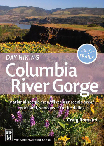 Day Hiking Columbia River Gorge: National Scenic Area/silver Star Scenic Area/portland--vancouver..., De Romano, Craig. Editorial Mountaineers Books, Tapa Blanda En Inglés