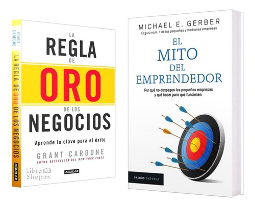 La Regla De Oro De Negocios + El Mito Del Emprendedor