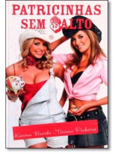 As Patricinhas Sem Salto: Patricinhas Sem Salto, A, De Bacchi, Karina. Clio Editora, Capa Mole Em Português