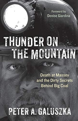 Thunder On The Mountain: Death At Massey And The Dirty Secrets Behind Coal, De Galuszka, Peter A.. Editorial West Virginia University Press, Tapa Blanda En Inglés