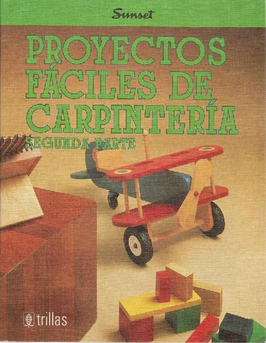 Libro Proyectos Faciles De Carpinteria. Segunda Parte. De Tr