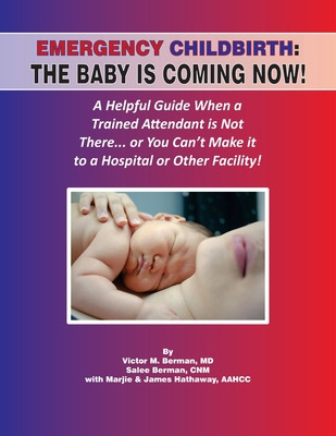 Libro Emergency Childbirth: The Baby Is Coming Now! - Ber...