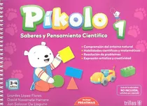 Comprar Pikolo 1. Saberes Y Pensamiento Cientifico \u002F Preescolar \u002F 2: Saberes Y Pensamiento Científico, De Lopez Flores, Lourdes., Vol. 1. Editorial Trillas, Tapa Blanda, Edición 02 En Español, 2024
