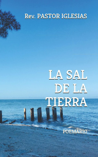 Libro: La Sal De La Tierra: Poemario (spanish Edition)