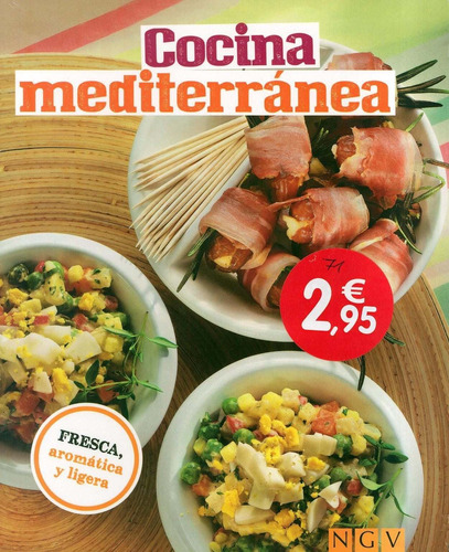Cocina Mediterranea:fresca,aromatica Y Ligera