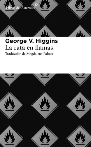 La Rata En Llamas, De George Higgins. Editorial Libros Del Asteroide En Español