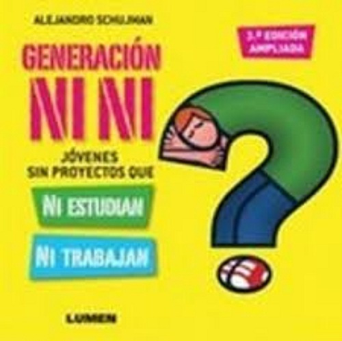 Generacion Ni Ni, De Alejandro Schujman. Editorial Lumen En Español