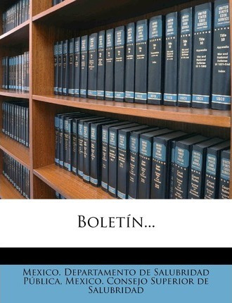 Libro Boletin... - Mexico Departamento De Salubridad Publ