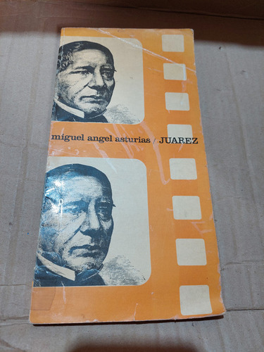 Juarez , Miguel Angel Asturias , Año 1972 , 78 Paginas