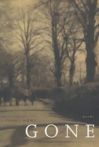 Gone, De Fanny Howe. Editorial University California Press, Tapa Blanda En Inglés