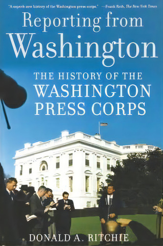 Reporting From Washington, De Donald A. Ritchie. Editorial Oxford University Press Inc, Tapa Blanda En Inglés
