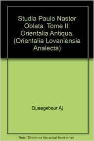 Studia Paulo Naster Oblata Tomo Ii Orientalia Antiqua Orient