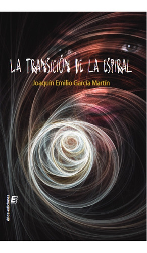 La Transición De La Espiral - García Martín  - *