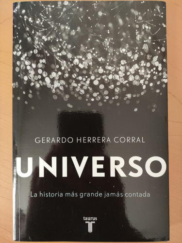 Universo. Gerardo Herrera Corral. Ed. Taurus 