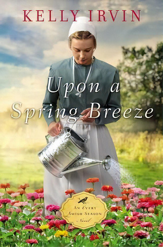 Upon A Spring Breeze, De Kelly Irvin. Editorial Zondervan, Tapa Blanda En Inglés