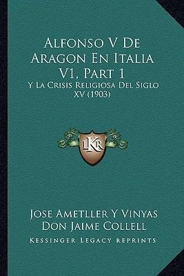 Libro Alfonso V De Aragon En Italia V1, Part 1 : Y La Cri...