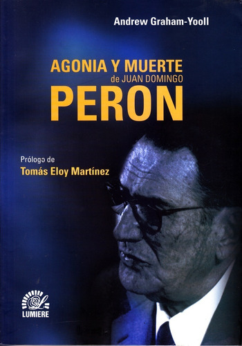 Agonía Y Muerte De Juan Domingo Perón - Graham -yooll Andrew