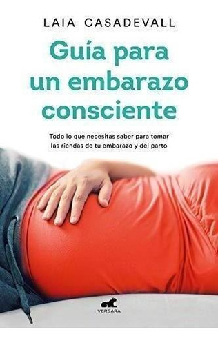 Libro: Guía Para Un Embarazo Consciente. Casadevall, Laia. V