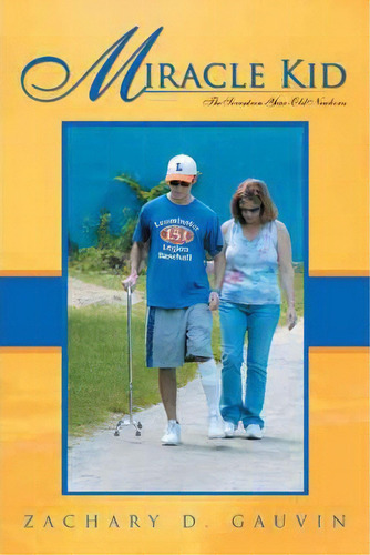 Miracle Kid, De Zachary D Gauvin. Editorial Iuniverse, Tapa Dura En Inglés