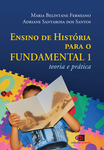 Ensino de história para o fundamental 1: Teoria e prática, de Ferminiano, Maria Belintane. Editorial Contexto, capa mole em português, 2014
