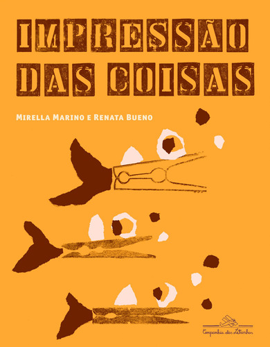 Impressão das coisas, de Bueno, Renata. Editora Schwarcz SA, capa mole em português, 2014