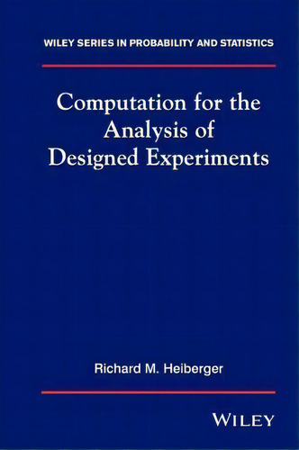 Computation For The Analysis Of Designed Experiments, De Richard Heiberger. Editorial John Wiley & Sons Inc, Tapa Dura En Inglés