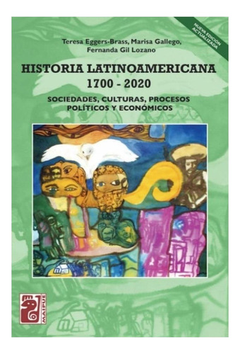 Historia Latinoamericana 1700-2020 Sociedades Culturas Proc