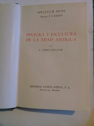 Pintura Y Escultura De La Edad Antigua - A. Cirici Pellicer