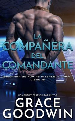 Libro La Companì¿era Del Comandante - Grace Goodwin