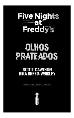 Kit De Livros: Five Nights At Freddys: Olhos Prateados & O Fabricante De Lágrimas Fnaf Scott Cawthon Erin Doom (duas Obras Incríveis Para O Público Juvenil Com Ação, Terror E Dark Romance) Capa Comum