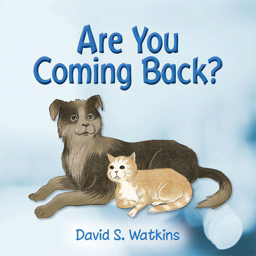 Are You Coming Back?, De Watkins, David S.., Vol. 1. Editorial Vertel Pub, Tapa Blanda En Inglés