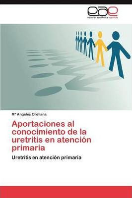 Libro Aportaciones Al Conocimiento De La Uretritis En Ate...