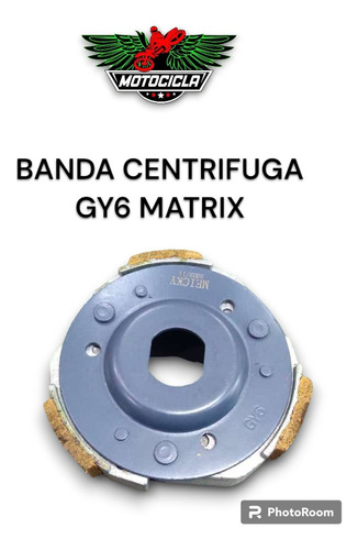 Banda Centrifugada Moto Gy6 Matrix