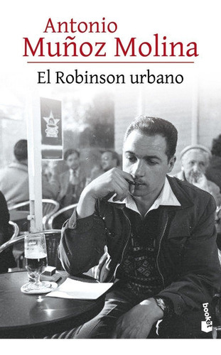 El Robinson Urbano, De Muñoz Molina, Antonio. Editorial Booket, Tapa Blanda En Español