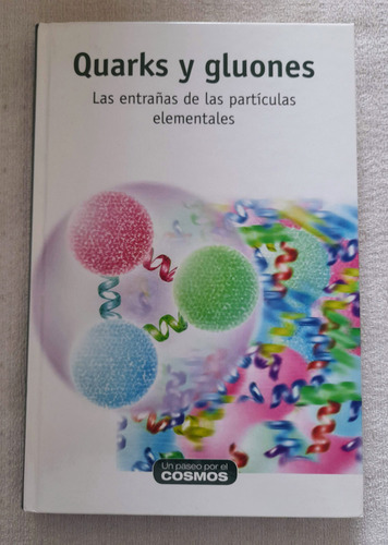 Un Paseo Por El Cosmos - Quarks Y Gluones - Rba (Usado)