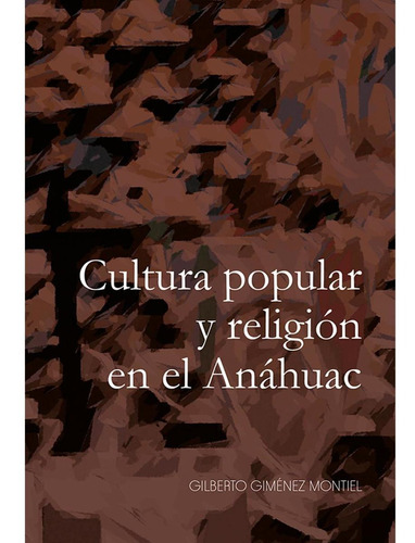 Cultura Popular Y Religión En El Anáhuac