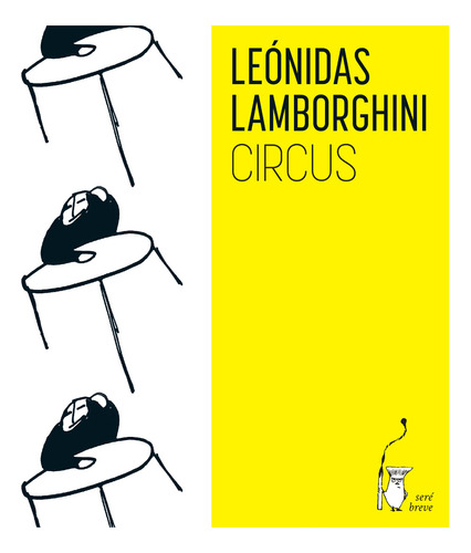 Leónidas Lamborghini / Circus / Ediciones Seré Breve - 2023