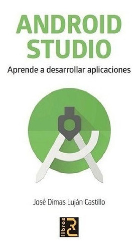 Libro - Android Studio. Aprende A Desarrollar Aplicaciones,