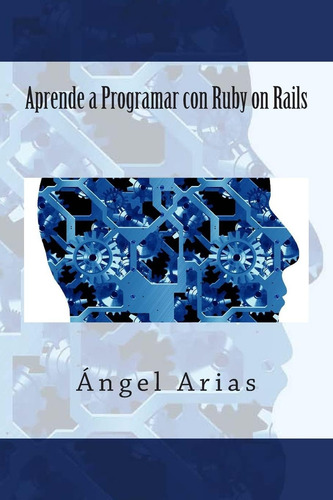Libro: Aprende A Programar Con Ruby On Rails (spanish Editio